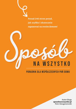 Sposób na wszystko. Poradnik dla współczesnych Pań domu Piotr Smogorzewski - okladka książki