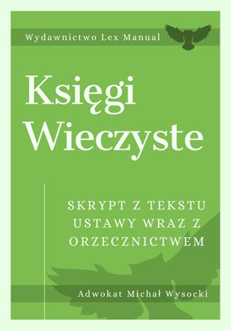 Księgi wieczyste - Skrypt z tekstu ustawy wraz z orzecznictwem Michał Wysocki - okladka książki