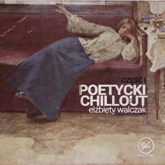 Poetycki chillout Elżbiety Walczak Elżbieta Walczak - okladka książki