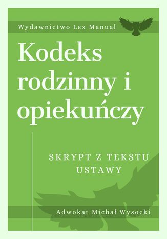 Kodeks rodzinny i opiekuńczy - Skrypt z tekstu ustawy Michał Wysocki - okladka książki