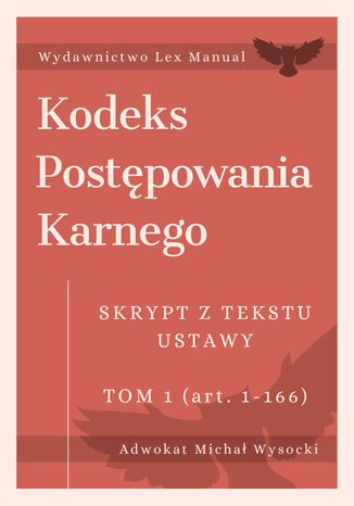 Kodeks postępowania karnego - Skrypt z tekstu ustawy. Tom 1 Michał Wysocki - okladka książki