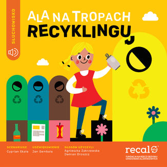 Ala na Tropach Recyklingu Fundacja na rzecz Odzysku Opakowań Aluminiowych RECAL - okladka książki