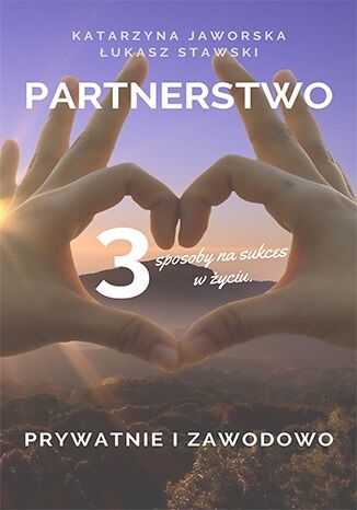 Partnerstwo. 3 sposoby na sukces w życiu. Prywatnie i zawodowo Katarzyna Jaworska, Łukasz Stawski - audiobook CD