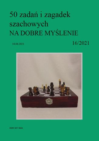 50 zadań i zagadek szachowych NA DOBRE MYŚLENIE 16/2021 Artur Bieliński - okladka książki