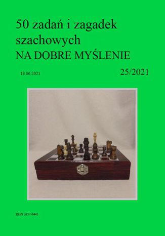 50 zadań i zagadek szachowych NA DOBRE MYŚLENIE 25/2021 Artur Bieliński - okladka książki