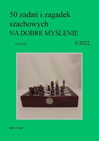 50 zadań i zagadek szachowych NA DOBRE MYŚLENIE 6/2022 Artur Bieliński - okladka książki