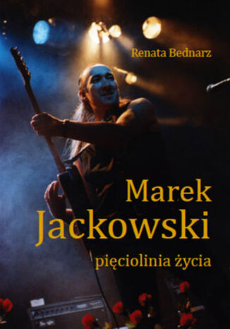 Marek Jackowski - pięciolinia życia Renata Bednarz - okladka książki