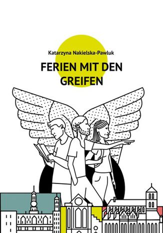 Ferien mit den Greifen Katarzyna Nakielska-Pawluk - okladka książki