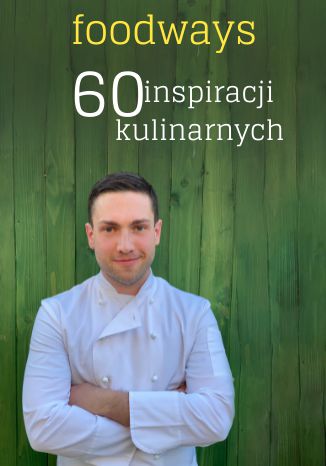 foodways - 60 inspiracji kulinarnych Sebastian Twaróg - okladka książki