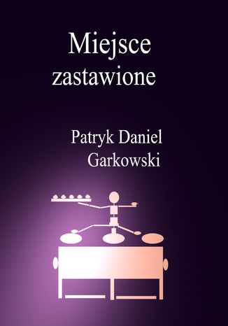 Miejsce zastawione Patryk Daniel Garkowski - okladka książki