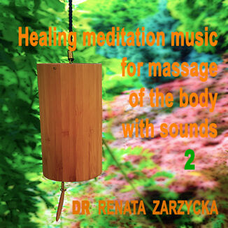 Healing meditation music "Bells in the wind" to massage the body and mind with sounds.. E.2. Uzdrawiająca muzyka medytacyjna. Cz. 2 dr Renata Zarzycka - okladka książki