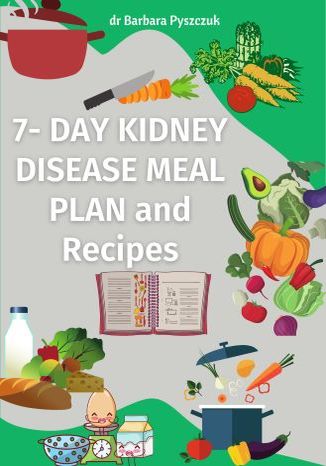 7-Day Kidney Disease Meal Plan and Recipes dr Barbara Pyszczuk - okladka książki