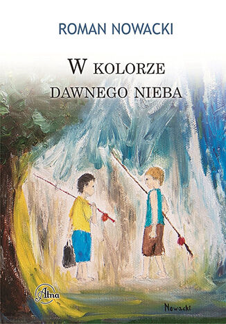 W kolorze dawnego nieba Roman Nowacki - okladka książki