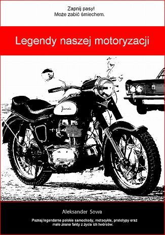 Legendy naszej motoryzacji Aleksander Sowa - okladka książki
