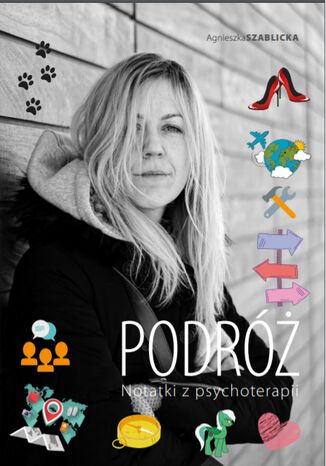Podróż. Notatki z psychoterapii Agnieszka Szablicka - okladka książki