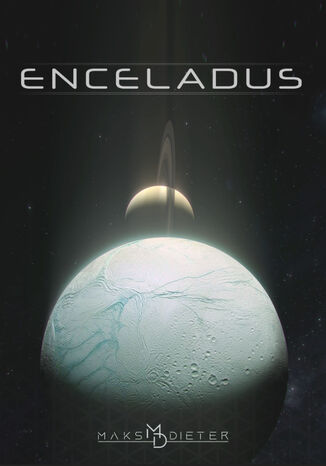 Enceladus - wydanie drugie Maks Dieter - okladka książki