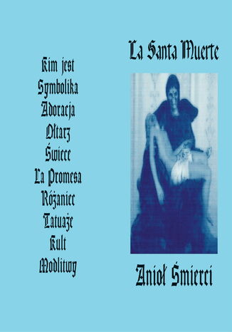 La Santa Muerte Anioł Śmierci Mateusz La Santa Muerte Poland - okladka książki