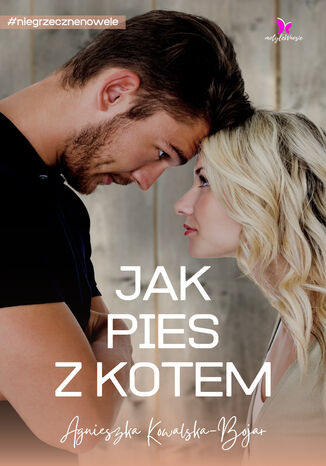 Jak pies z kotem Agnieszka Kowalska-Bojar - okladka książki