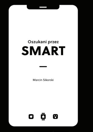 Oszukani przez Smart Marcin Sikorski - okladka książki