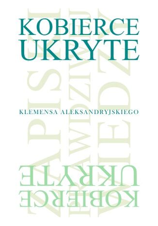 KOBIERCE UKRYTE Klemens Aleksandryjski, Janina Niemirska-Pliszyńska, Wojciech Pieniążek - okladka książki