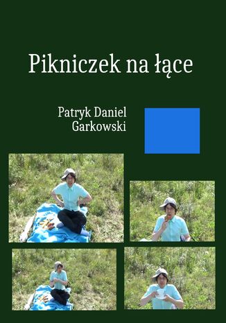 Pikniczek na łące Patryk Daniel Garkowski - okladka książki