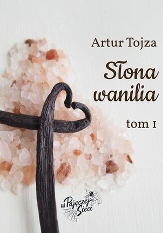 Słona wanilia. Tom 1 Artur Tojza - okladka książki