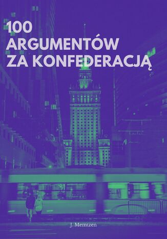 100 Argumentów za Konfederacją J. Memtzen - okladka książki