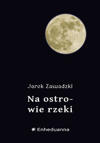 Na ostrowie rzeki Jarek Zawadzki - okladka książki