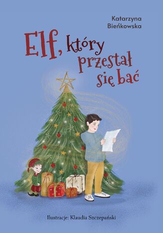 Elf, który przestał się bać Katarzyna Bieńkowska - okladka książki