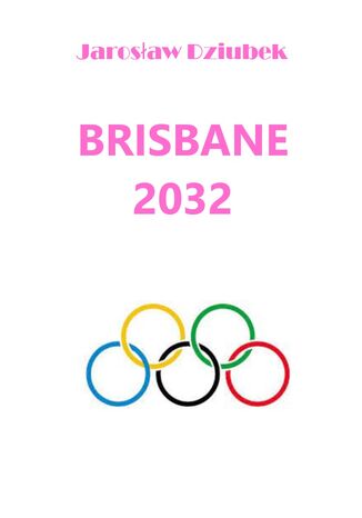 Brisbane 2032 Jarosław Dziubek - okladka książki