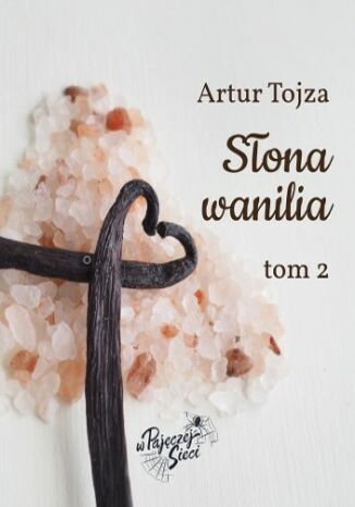 Słona wanilia. Tom 2 Artur Tojza - okladka książki