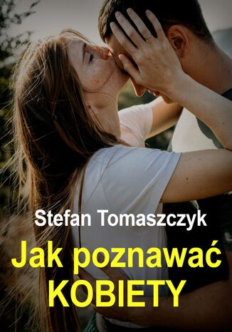 Jak poznawać kobiety Stefan Tomaszczyk - okladka książki