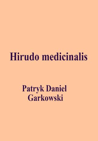 Hirudo medicinalis Patryk Daniel Garkowski - okladka książki