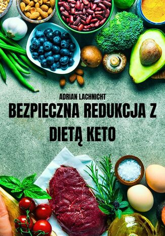 Bezpieczna redukcja z dietą keto Adrian Lachnicht - okladka książki