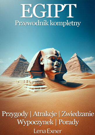 Egipt - przewodnik kompletny. Przygody, atrakcje, zwiedzanie, sekretne tricki Lena Exner - okladka książki