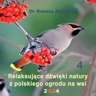 Relaksujące dźwięki natury z polskiego ogrodu na wsi dr Renata Zarzycka - okladka książki