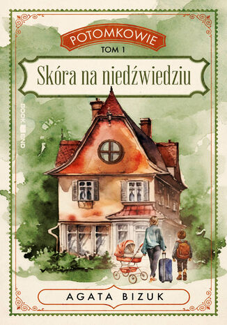 Skóra na niedźwiedziu. Tom 1 serii POTOMKOWIE Agata Bizuk - okladka książki