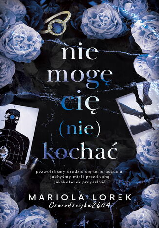 Nie mogę cię (nie) kochać. Tom 2 Mariola Lorek - okladka książki