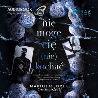 Nie mogę cię (nie) kochać. Tom 2 Mariola Lorek - audiobook MP3