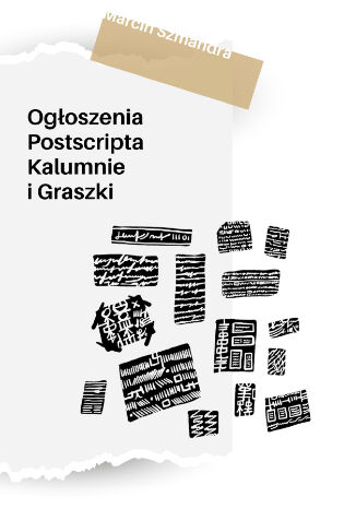 Ogłoszenia. Postscripta. Kalumnie i Graszki Marcin Szmandra - okladka książki