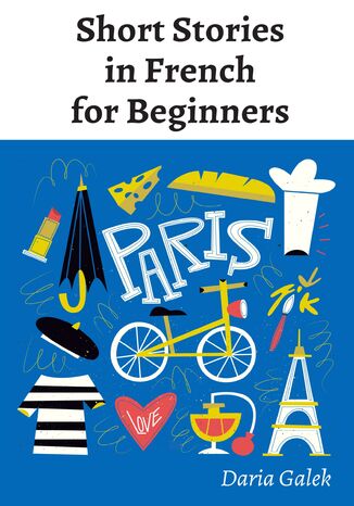 Short Stories in French for Beginners Daria Galek - okladka książki