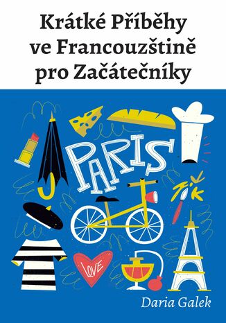 Krátké Příběhy ve Francouzštině pro Začátečníky Daria Galek - okladka książki