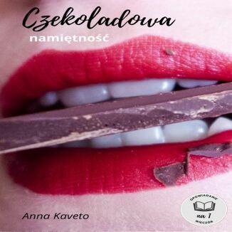 Czekoladowa namiętność Anna Kaveto - audiobook MP3