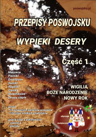 PRZEPISY POSWOJSKU WYPIEKI DESERY Część 1 Wigilia Boże Narodzenie Nowy Rok Dariusz Gołębiowski - okladka książki