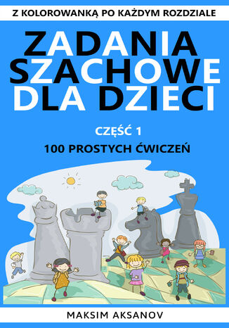 Zadania Szachowe dla Dzieci Maksim Aksanov - okladka książki