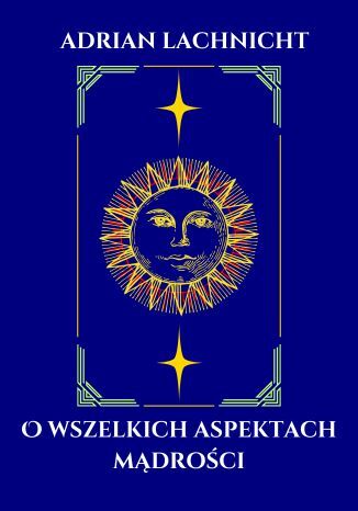 O wszelkich aspektach mądrości Adrian Lachnicht - okladka książki