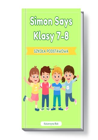 Simon says. Klasy: 7-8. Szkoła podstawowa Katarzyna Rak - okladka książki