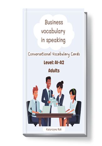 Business vocabulary in speaking. Conversational speaking cards. Level: A1-A2. Adults Katarzyna Rak - okladka książki