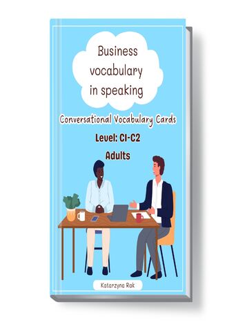 Business vocabulary in speaking. Conversational speaking cards. Level: C1-C2. Adults Katarzyna Rak - okladka książki