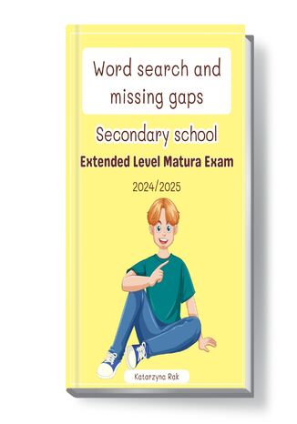 Word search and missing gaps. Secondary school. Extended level matura exam. 2024/2025 Katarzyna Rak - okladka książki